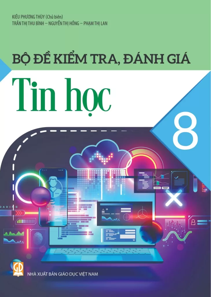 BỘ ĐỀ KIỂM TRA, ĐÁNH GIÁ TIN HỌC LỚP 8 (Theo chương trình GDPT 2018)